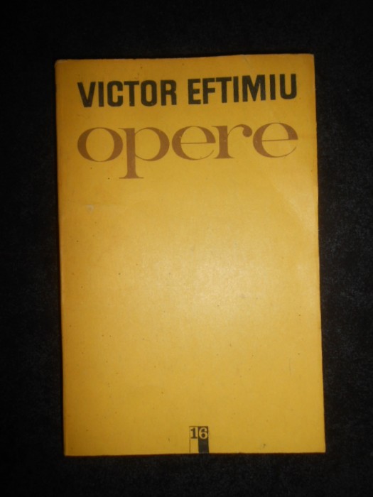 Victor Eftimiu - Opere volumul 16