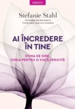 Ai incredere in tine! Stima de sine, cheia pentru o viata fericita, Stefanie Stahl