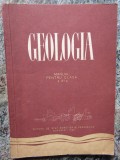 GEOLOGIA , MANUAL PENTRU CLAS A XI -A de ION BANCILA, 1957, Clasa 8, Limba Latina, ALL