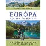 Eur&oacute;pa legszebb t&uacute;ra&uacute;tvonalai - Ker&eacute;kp&aacute;ros kir&aacute;ndul&aacute;sok nem csak kezdőknek - T&uacute;r&aacute;z&oacute;k nagyk&ouml;nyve - Monica Nanetti