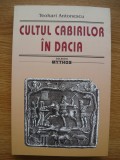 TEOHARI ANTONESCU - CULTUL CABIRILOR IN DACIA - 2017