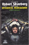 bnk ant Robert Silverberg * Bill Fawcett - Interfete periculoase ( SF )