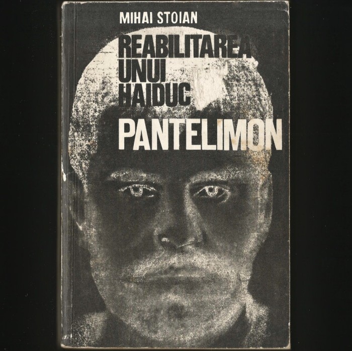 REABILITAREA UNUI HAIDUC - PANTELIMON - MIHAI STOIAN