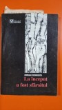LA INCEPUT A FOST SFARSITUL - ADRIANA GEORGESCU