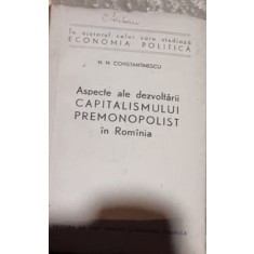 N. N. Constantinecu - Aspecte ale Dezvoltarii Capitalismului Premonopolist in Romania