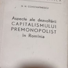 N. N. Constantinecu - Aspecte ale Dezvoltarii Capitalismului Premonopolist in Romania