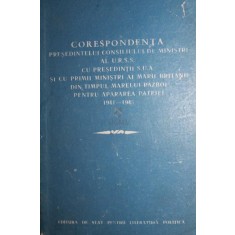 CORESPONDENTA PRESEDINTELUI CONSILIULUI DE MINISTRI AL U . R . S . S . CU PRESEDINTII S . U . A .