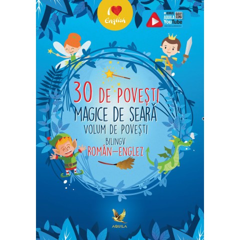 30 de Povești magice de seară. Volum de povești bilingv rom&acirc;n-englez