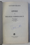 OPERE ,VOL. 11. TRILOGIA COSMOLOGICA-LUCIAN BLAGA BUCURESTI 1988