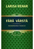 Cumpara ieftin Fara varsta. Redobandirea tineretii, Ideea Europeana