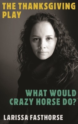 The Thanksgiving Play / What Would Crazy Horse Do? foto