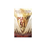 Psalm 91: Real-Life Stories of God's Shield of Protection and What This Psalm Means for You &amp; Those You Love