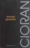 Amurgul gandurilor - Emil Cioran