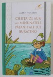 CHEITA DE AUR SAU MINUNATELE PATANII ALE LUI BURATINO de ALEXEI TOLSTOI , 2023