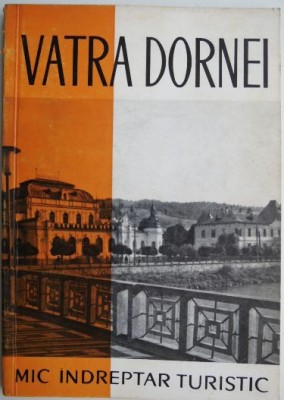 Vatra Dornei. Mic indreptar turistic foto