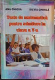 TESTE DE MATEMATICA PENTRU ADMITERE IN CLASA A V-A-ANA CHIOSA, SILVIA CHIRILA-252729