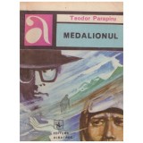 Teodor Parapiru - Medalionul (cu autograf) - 131057