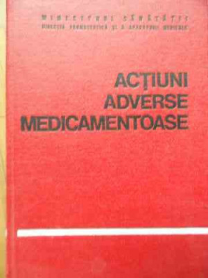 Actiuni Adverse Medicamentoase - Gh. Panaitescu, Emil A. Popescu ,525685 foto