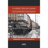 A kollekt&iacute;v &aacute;ldozati szerep szoci&aacute;lpszichol&oacute;gi&aacute;ja