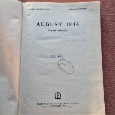 AUGUST 1944, FLORIN CONSTANTINIU, MIHAIL E. IONESCU foto