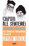 Chipuri ale sfințeniei - Paperback brosat - Ciprian Voicilă - Predania