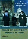 Cumpara ieftin Iustinian Stoica - Parintii mei duhovnicesti. Marturii si trairi. Parintele