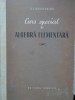 Curs Special Algebra Elementara - S.I. Novoselov, 1955, Editura Tehnica, 606 Pagini, Coperta Cartonata