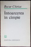 Cumpara ieftin BUCUR CHIRIAC-INTOARCEREA IN CAMPIE/VERSURI1986/dedicatie-autograf pt LUCIA WALD