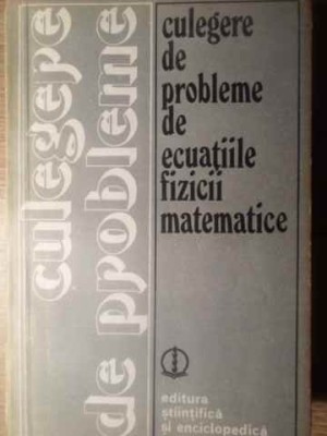 CULEGERE DE PROBLEME DE ECUATIILE FIZICII MATEMATICE-COLABORATORI foto