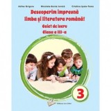 Descoperim impreuna limba si literatura romana! Caiet de lucru clasa a III-a