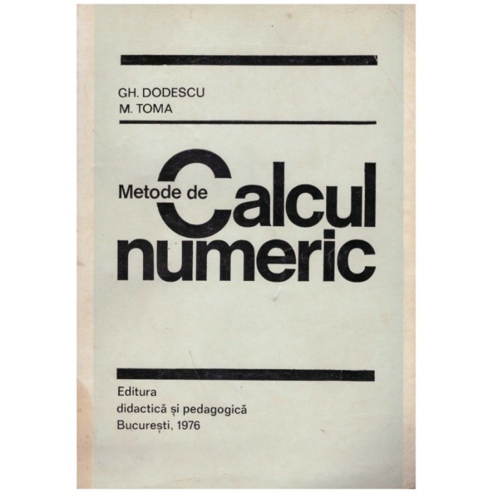 Gh. Dodescu, M. Toma - Metode de calcul numeric - 129901