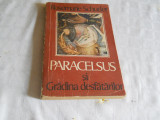 ROSEMARIE SCHUDER - PARACELSUS SI GRADINA DESFATARILOR,1977