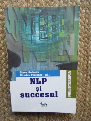 NLP SI SUCCESUL de STEVE ANDREAS , CHARLES FAULKNER , 2006 , PREZINTA SUBLINIERI foto