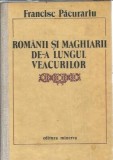 Istorie Romani si Maghiari - Francisc Pacurariu, Editura Minerva, 1988, 610 pagini, Limba Romana, Coperta Cartonata