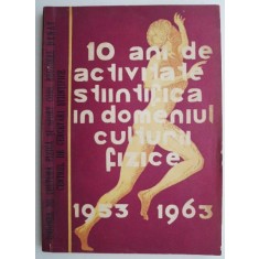 Zece ani de activitate stiintifica in domeniul educatiei fizice din regiunea Banat 1953-1963