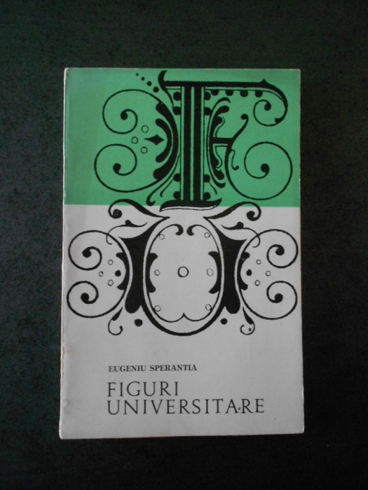 EUGENIU SPERANTIA - FIGURI UNIVERSITARE
