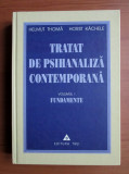 Tratat de psihanaliza contemporana, vol. 1 Fundamente H. Thoma, Horst Kachele