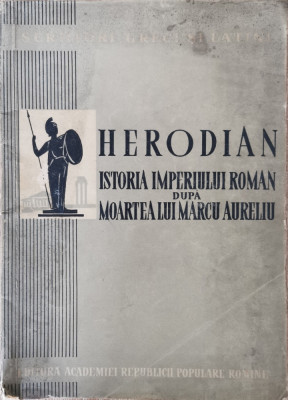 Istoria Imperiului Roman după moartea lui Marcu Aureliu - Herodian foto