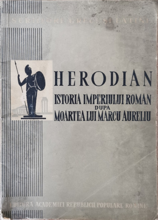 Istoria Imperiului Roman după moartea lui Marcu Aureliu - Herodian