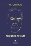 Cumpara ieftin Chipuri si cuvinte/Al. Clenciu