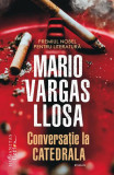 Conversaţie la Catedrală - Paperback brosat - Mario Vargas Llosa - Humanitas Fiction
