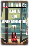 Femeia din apartamentul 11 - Roman de mister Ruth Ware - Paperback brosat