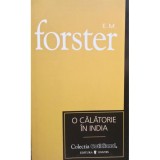E. M. Forster - O calatorie in India (Editia: 2007)