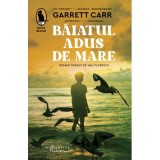 Baiatul adus de mare - Garrett Carr