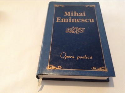 MIHAI EMINESCU OPERA POETICA POLIROM ,RF16/2 foto