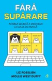 Fără supărare - Paperback brosat - Liz Fosslien, Mollie West Duffy - Curtea Veche