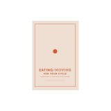 Eating and Moving For Your Cycle: Understanding Your Cycle to Live and Feel Your Best