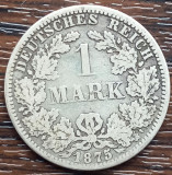 (A371) MONEDA DIN ARGINT GERMANIA - 1 MARK 1875, LIT A, PURITATE 900, NECURATATA