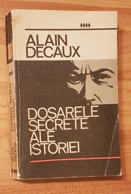 Dosarele secrete ale istoriei de Alain Decaux foto