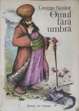 Omul fără umbră, George Nestor, Editura Ion Creangă, 1986, Carte Povesti Copii, 82 pagini